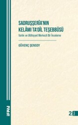 Sadruşşeria’nın Kelamı Ta`dil Teşebbu¨su¨ Varlık Ve Uluhiyyet Merkezli Bir İnceleme - Marmara Üniversitesi İlahiyat Fakültesi Vakfı