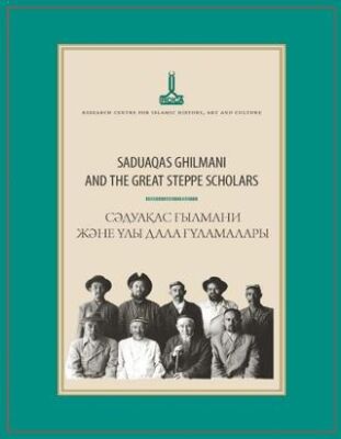 Saduaqas Ghilmani and the Great Steppe Scholars - 1