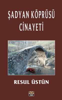 Şadyan Köprüsü Cinayeti - 1