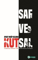 Saf ve Kutsal - Cumhuriyet Dönemi Türk Şiirinde Kurucu Poetikalar - Okur Akademi