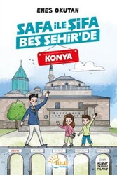 Safa İle Şifa Beş Şehir’de Konya - Tulu Kitap
