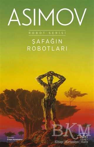 Şafağın Robotları - Robot Serisi 3. Kitap - İthaki Yayınları
