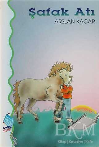 Şafak Atı - Kaynak Çocuk Yayınları