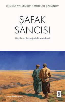 Şafak Sancısı Yüzyılların Kavşağındaki Muhabbet - 1