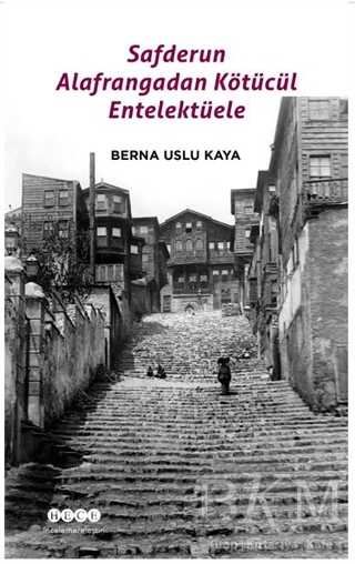 Safderun Alafrangadan Kötücül Entelektüele - Hece Yayınları