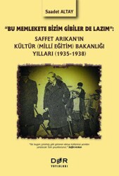 Saffet Arıkan`ın Kültür Milli Eğitim Bakanlığı Yılları 1935-1938 - Der Yayınları