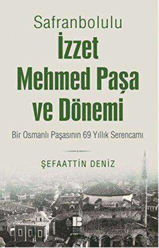 Safranbolulu İzzet Mehmed Paşa ve Dönemi