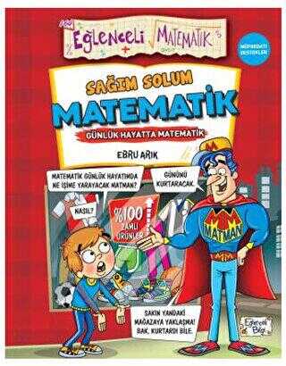 Sağım Solum Matematik - Günlük Hayatta Matematik - Eğlenceli Bilgi Yayınları