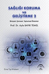 Sağlığı Koruma ve Geliştirme 2 Bireysel, Çevresel, Toplumsal Önlemler - EMA Tıp Kitabevi