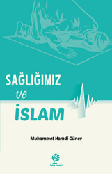 Sağlığımız ve İslam - Gonca Yayınevi