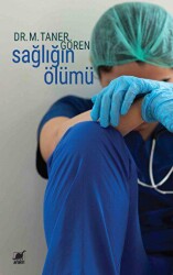 Sağlığın Ölümü - Ayrıntı Yayınları