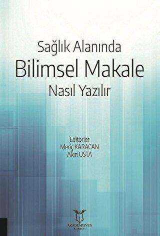 Sağlık Alanında Bilimsel Makale Nasıl Yazılır - Akademisyen Kitabevi