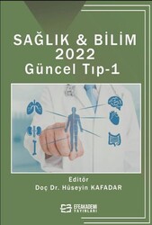 Sağlık & Bilim 2022: Güncel Tıp-1 - Efe Akademi Yayınları