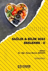 Sağlık & Bilim 2023: Beslenme-II - Efe Akademi Yayınları