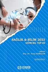 Sağlık & Bilim 2023: Güncel Tıp 3 - Efe Akademi Yayınları