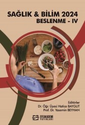 Sağlık & Bilim 2024: Beslenme-IV - Efe Akademi Yayınları