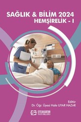 Sağlık & Bilim 2024: Hemşirelik-1 - Efe Akademi Yayınları