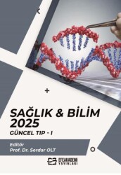 Sağlık & Bilim 2025: Güncel Tıp-1 - Efe Akademi Yayınları