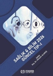 Sağlık & Bilim 2026: Güncel Tıp - I - Efe Akademi Yayınları