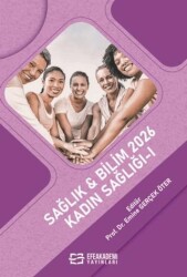 Sağlık & Bilim 2026: Kadın Sağlığı - I - Efe Akademi Yayınları