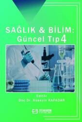 Sağlık & Bilim: Güncel Tıp-4 - Efe Akademi Yayınları