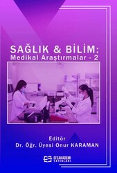 Sağlık & Bilim: Medikal Araştırmalar-2 - Efe Akademi Yayınları