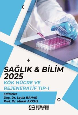 Sağlık & Bilim:2025: Kök Hücre ve Rejeneratif Tıp - 2 - 1