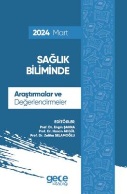 Sağlık Biliminde Araştırmalar ve Değerlendirmeler - Mart 2024 - 1