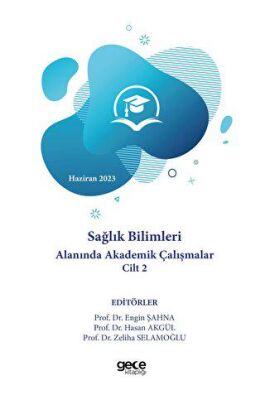 Sağlık Bilimleri Alanında Akademik Çalışmalar Cilt II - Haziran 2023 - 1