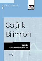 Sağlık Bilimleri Alanında Uluslararası Araştırmalar 7 - Eğitim Yayınevi - Bilimsel Eserler