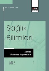 Sağlık Bilimleri Alanında Uluslararası Araştırmalar IV - Eğitim Yayınevi - Bilimsel Eserler