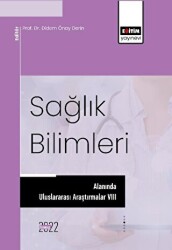 Sağlık Bilimleri Alanında Uluslararası Araştırmalar VIII - Eğitim Yayınevi - Bilimsel Eserler