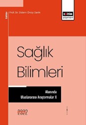 Sağlık Bilimleri Alanında Uluslararası Araştırmalar X - Eğitim Yayınevi - Bilimsel Eserler