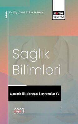 Sağlık Bilimleri Alanında Uluslararası Araştırmalar XV - 1