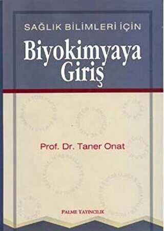 Sağlık Bilimleri İçin Biyokimyaya Giriş - Palme Yayıncılık