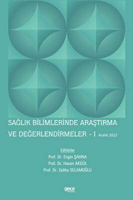 Sağlık Bilimlerinde Araştırma ve Değerlendirmeler - 1 - Aralık 2022 - 1
