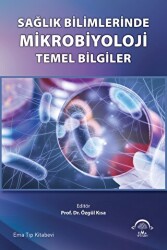 Sağlık Bilimlerinde Mikrobiyoloji Temel Bilgiler - EMA Tıp Kitabevi