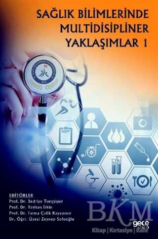 Sağlık Bilimlerinde Multidisipliner Yaklaşımlar 1 - Gece Kitaplığı