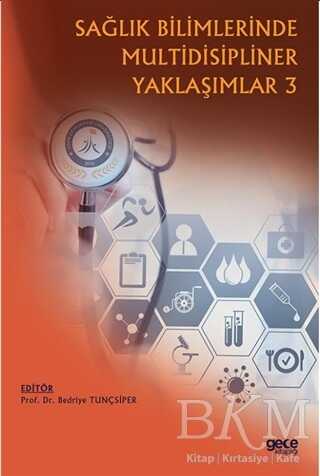 Sağlık Bilimlerinde Multidisipliner Yaklaşımlar 3 - Gece Kitaplığı