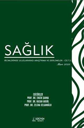 Sağlık Bilimlerinde Uluslararası Araştırma ve Derlemeler - Cilt 2 - Mart 2023 - 1