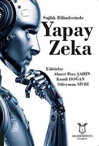Sağlık Bilimlerinde Yapay Zeka - Akademisyen Kitabevi