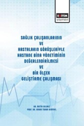 Sağlık Çalışanlarının ve Hastaların Görüşleriyle Hastane Bina Yönetiminin Değerlendirilmesi ve Bir Ö - Eğitim Yayınevi - Bilimsel Eserler