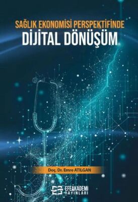 Sağlık Ekonomisi Perspektifinde Dijital Dönüşüm - 1