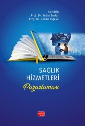 Sağlık Hizmetleri Pazarlaması - Nobel Bilimsel Eserler