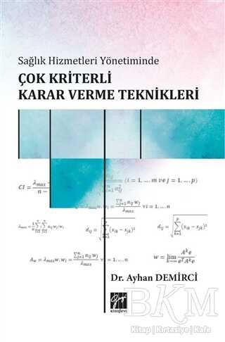 Sağlık Hizmetleri Yönetiminde Çok Kriterli Karar Verme Teknikleri - Gazi Kitabevi