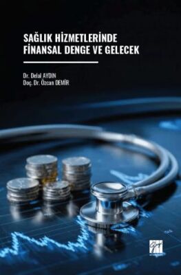 Sağlık Hizmetlerinde Finansal Denge ve Gelecek - 1