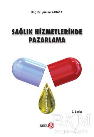 Sağlık Hizmetlerinde Pazarlama - Beta Yayınevi