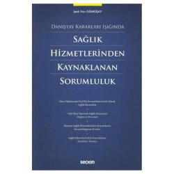 Sağlık Hizmetlerinden Kaynaklanan Sorumluluk - Seçkin Yayıncılık