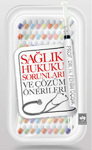 Sağlık Hukuku Sorunları ve Çözüm Önerileri - 2