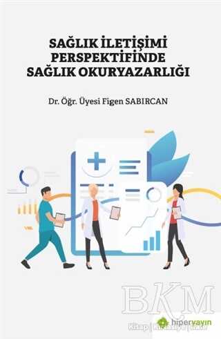Sağlık İletişimi Perspektifinde Sağlık Okuryazarlığı - Hiperlink Yayınları